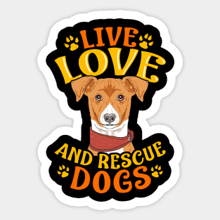 Cute & Funny Live, Love, Rescue Dogs Puppy Owners Sticker